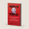 Paper to Practice: Why Compliance Programs Fail and How to Build Programs That Work by Eugene Soltes