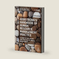 Armstrong's Handbook of Human Resource Management Practice: A Guide to the Theory and Practice of People Management by Michael Armstrong