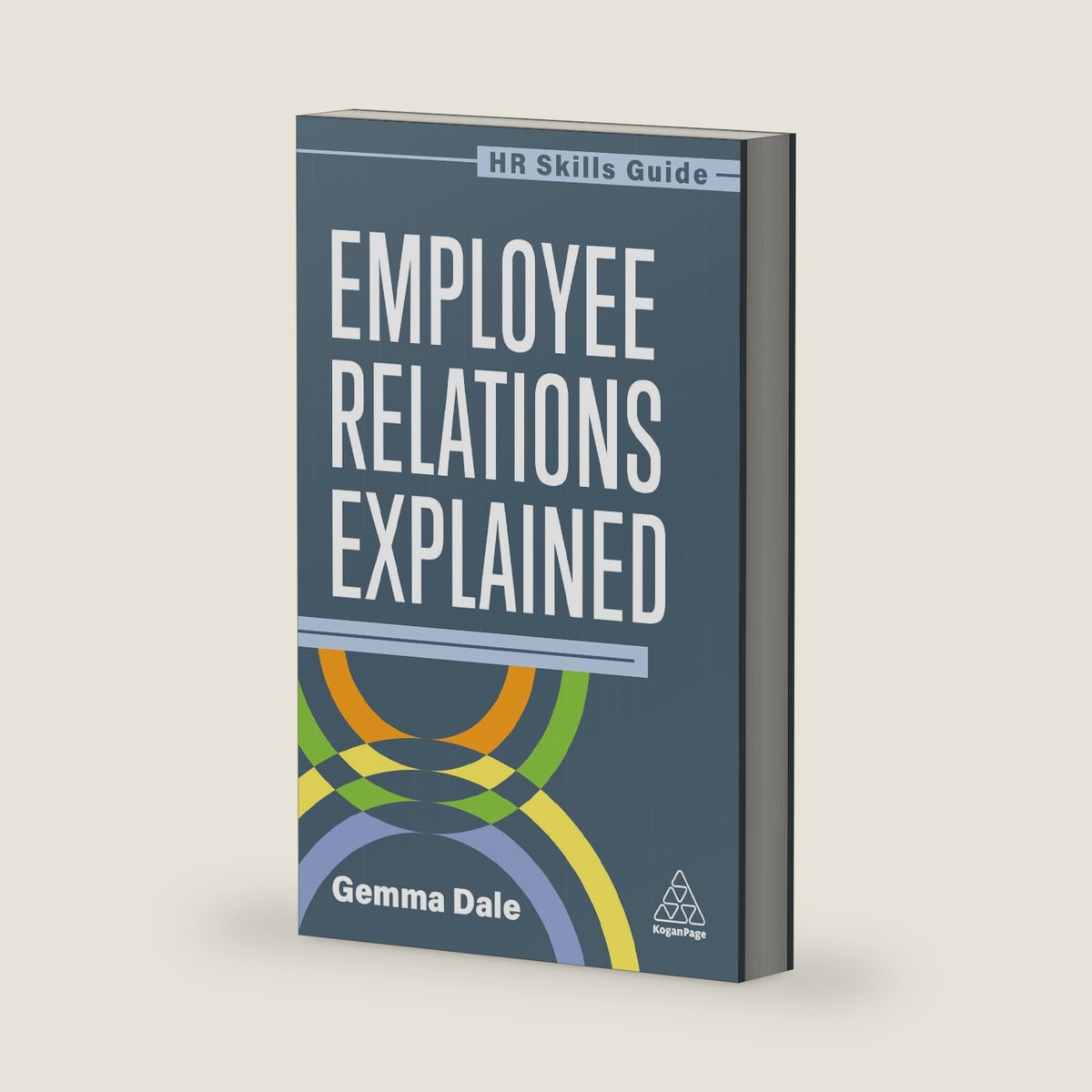 Employee Relations Explained (HR Skills Guide series) by Gemma Dale