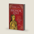 Henry VIII's Controversial Aunt, Honor Lisle: Her Life, Letters and influence on The Tudor Court by Amy Licence