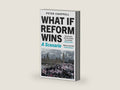 What If Reform Wins: 'Strongly recommend', Alastair Campbell on The Rest Is Politics by Peter Chappell | barcode:9781399433723 | source:9781399433723-right-three-quarter.jpg