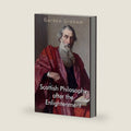 Scottish Philosophy after the Enlightenment (Edinburgh Studies in Scottish Philosophy) by Gordon Graham