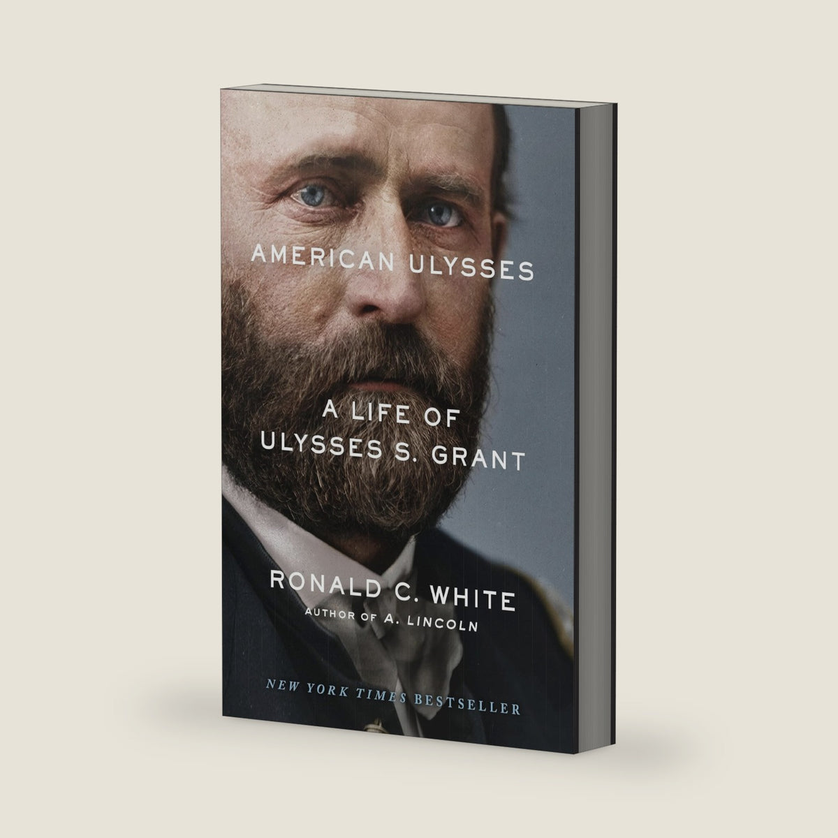 American Ulysses: A Life of Ulysses S. Grant by Ronald C. White