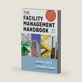 The Facility Management Handbook by Kathy Roper