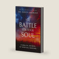 The Battle for Your Soul: 31 Biblical Secrets of Spiritual Warfare by Dr. David Jeremiah