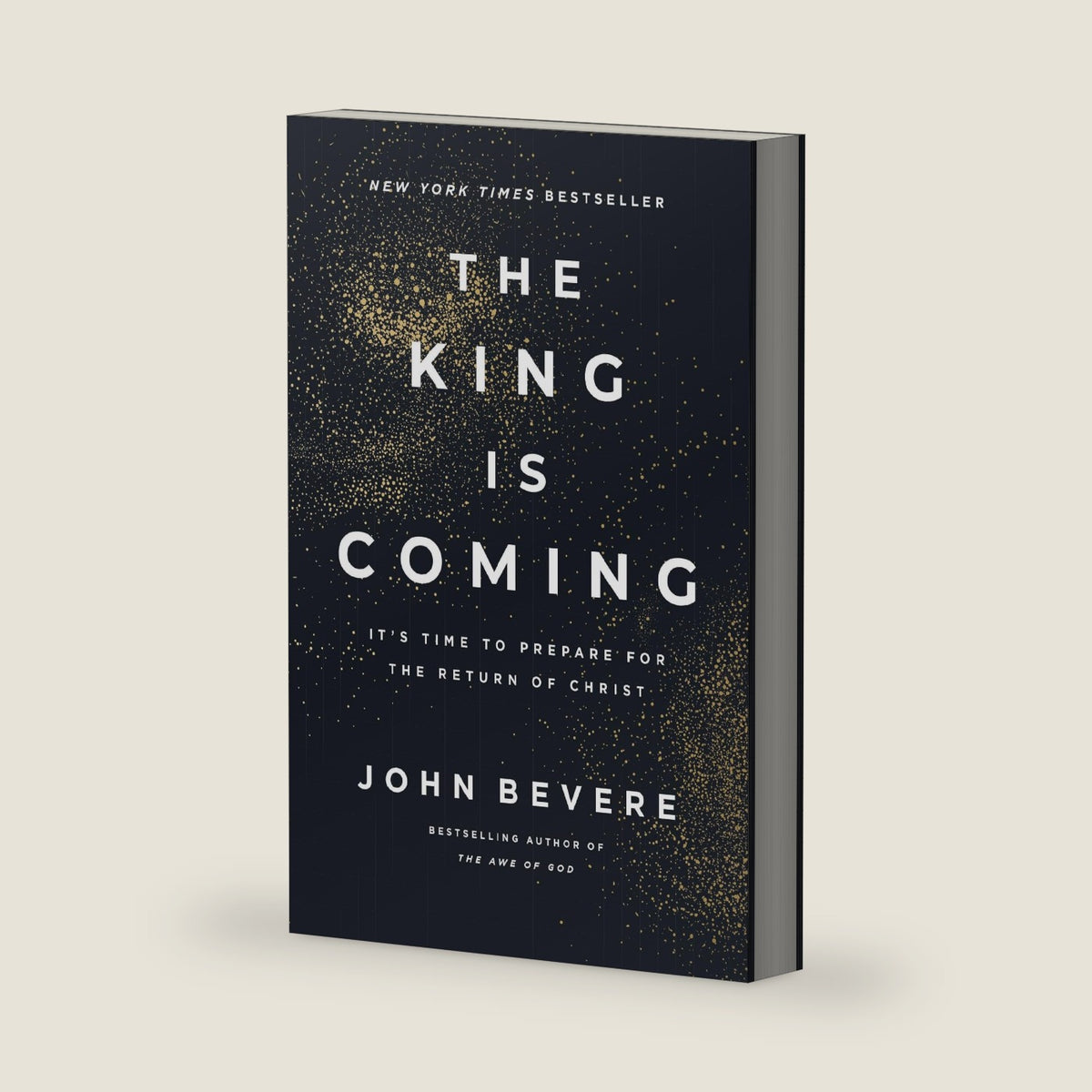 The King Is Coming: It's Time to Prepare for the Return of Christ by John Bevere