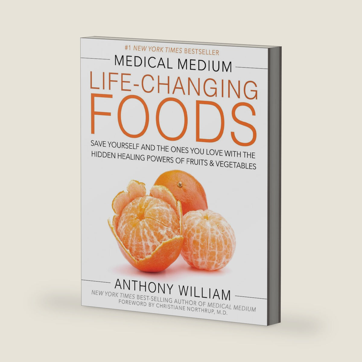 Medical Medium Life-Changing Foods: Save Yourself and the Ones You Love with the Hidden Healing Powers of Fruits & Vegetables by Anthony William