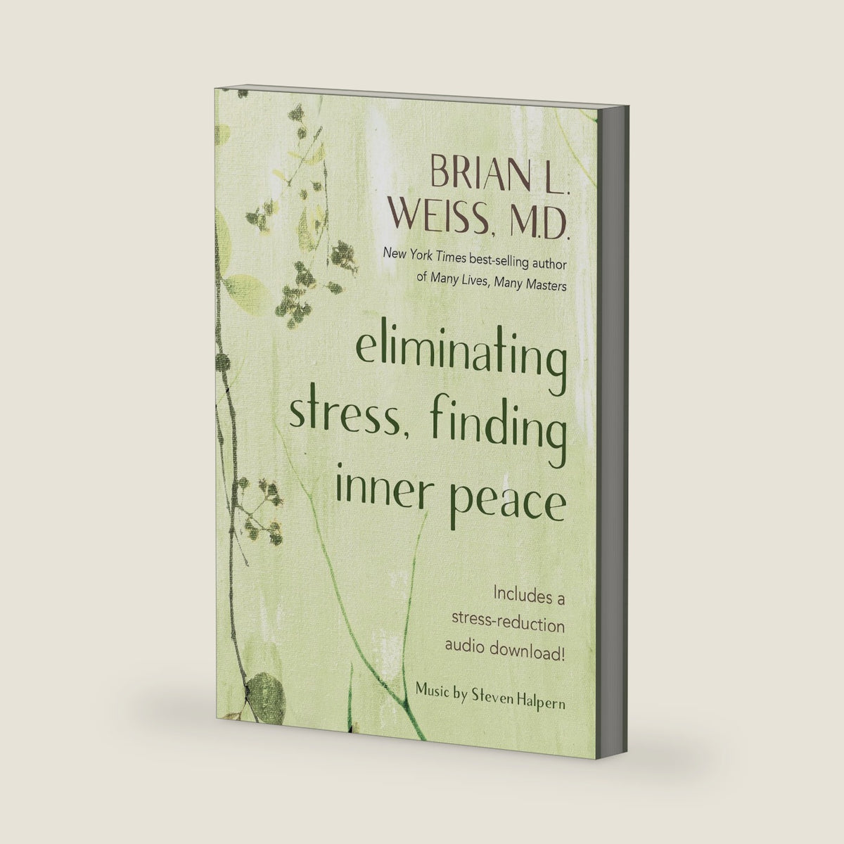 Eliminating Stress, Finding Inner Peace by Brian L. Weiss M.D.