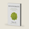 Regenerate: Unlocking Your Body's Radical Resilience through the New Biology by Sayer Ji