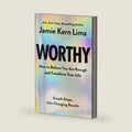 Worthy: How to Believe You Are Enough and Transform Your Life by Jamie Kern Lima