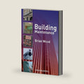 Building Maintenance by Brian J.B. Wood