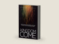 Kingdom Come: Why We Must Give Up Our Obsession with Fixing the Church--and What We Should Do Instead by Reggie McNeal