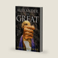 Alexander the Great by Philip Freeman