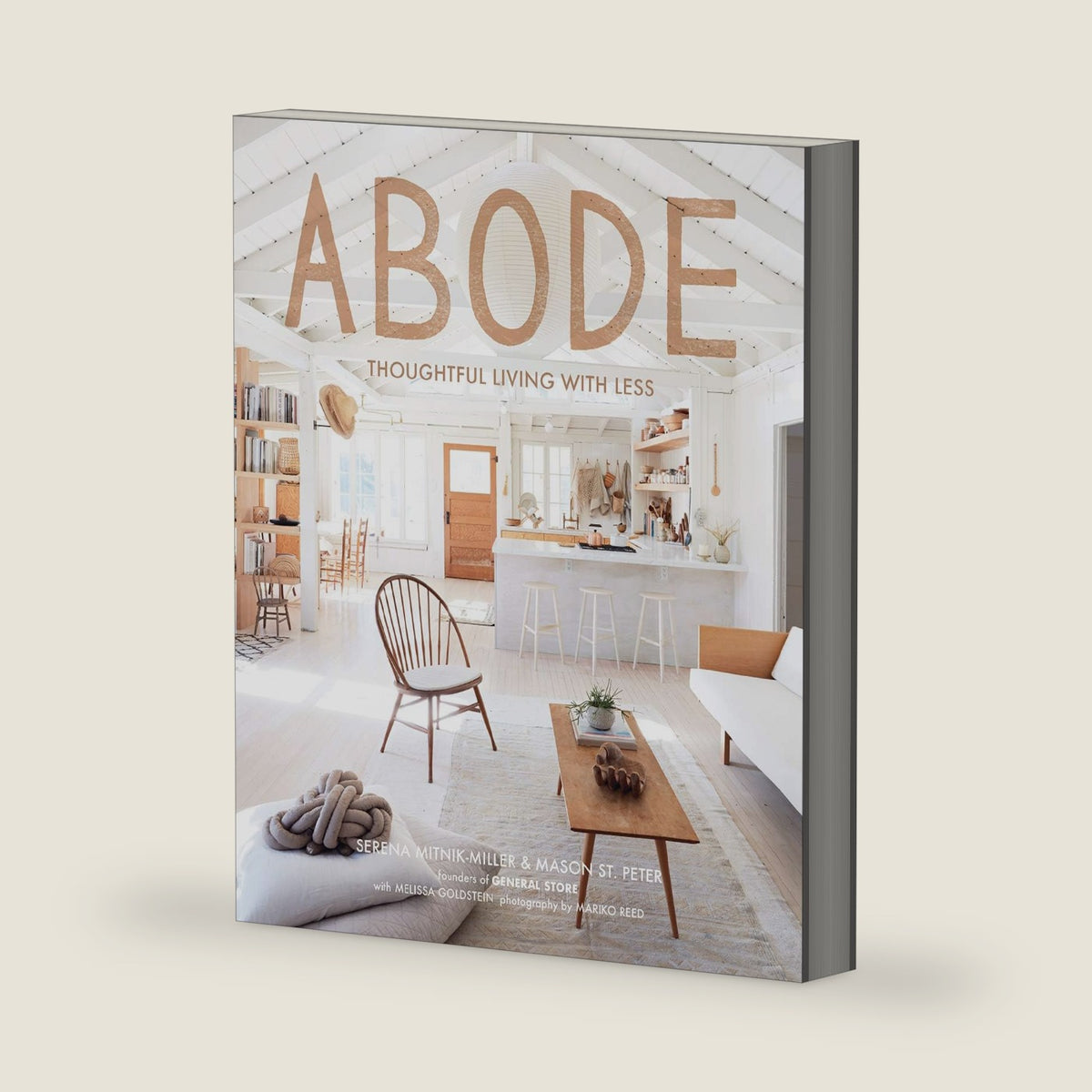 Abode: Crafting Organic Modern Spaces, Warm Minimalism, and Timeless Home Styling by Serena Mitnik-Miller