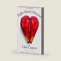 Fight Heart Disease Like Cancer by Michael V. McConnell