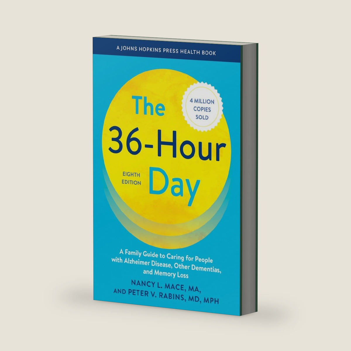 The 36-Hour Day: A Family Guide to Caring for People with Alzheimer Disease, Other Dementias, and Memory Loss (A Johns Hopkins Press Health Book) by Nancy L. Mace