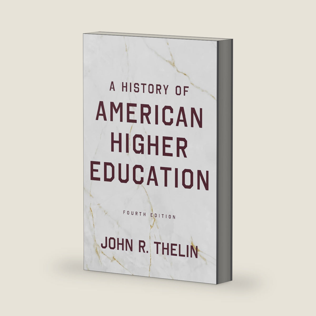 A History of American Higher Education by John R. Thelin
