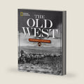 National Geographic The Old West by Stephen G. Hyslop