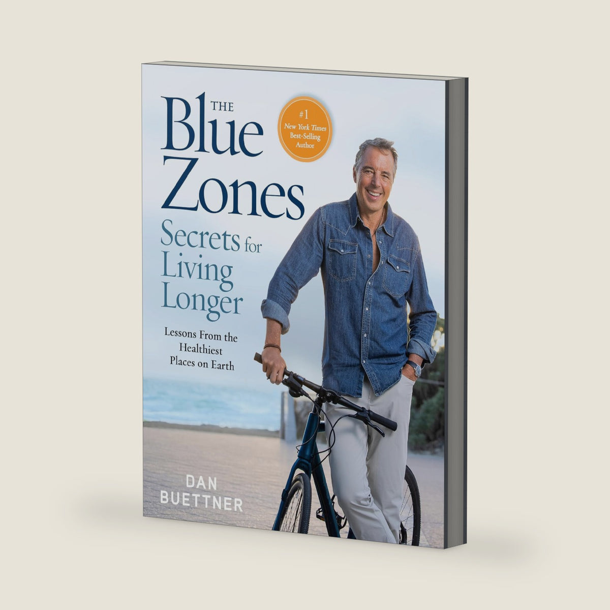 The Blue Zones Secrets for Living Longer: Lessons From the Healthiest Places on Earth by Dan Buettner