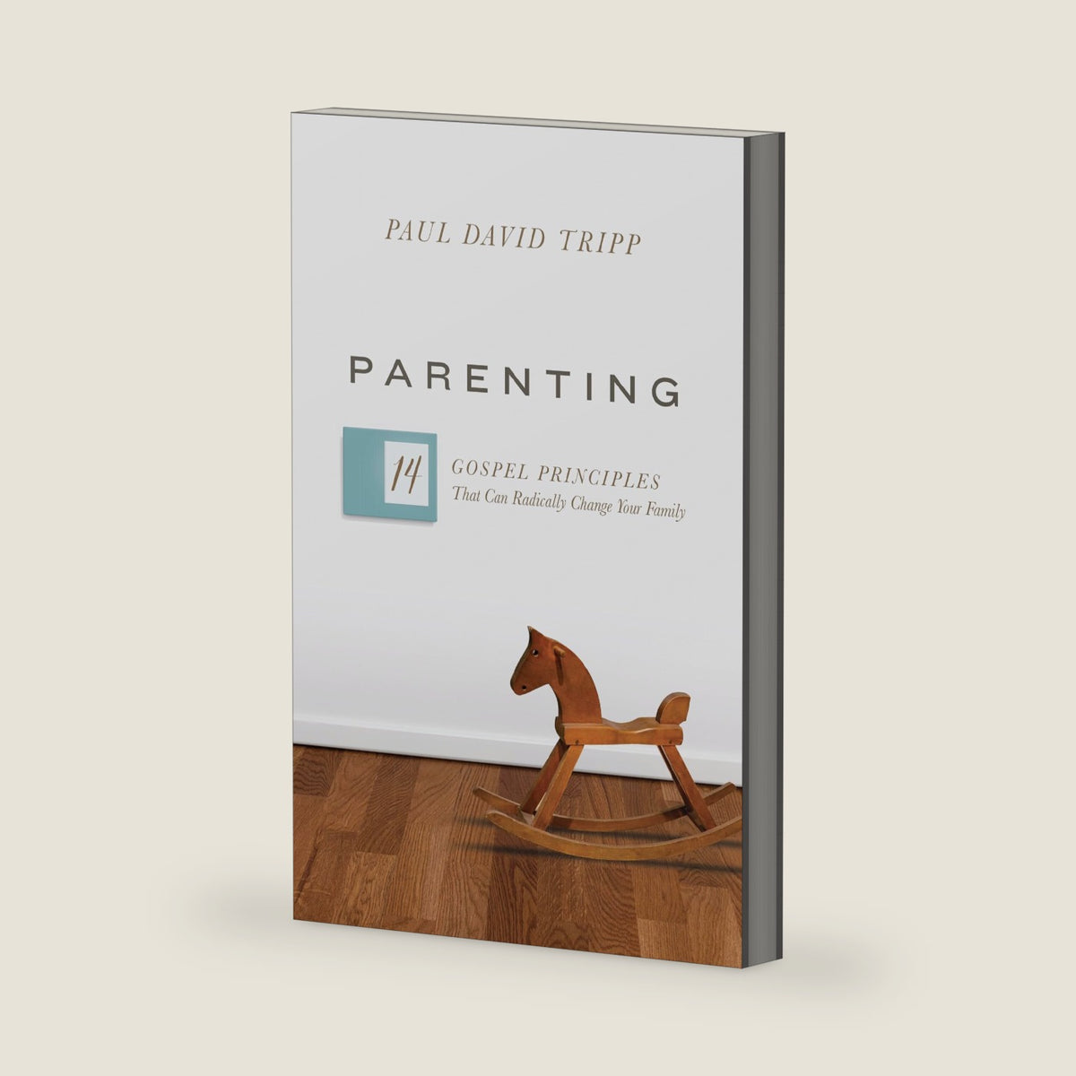 Parenting: 14 Gospel Principles That Can Radically Change Your Family (with Study Questions) by Paul David Tripp