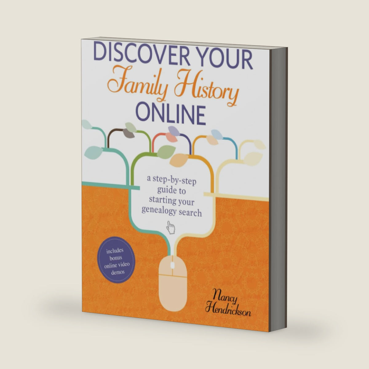 Discover Your Family History Online: A Step-by-Step Guide to Starting Your Genealogy Search by Nancy Hendrickson
