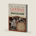 The Family Tree German Genealogy Guide: How to Trace Your Germanic Ancestry in Europe by James M. Beidler