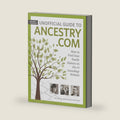 Unofficial Guide to Ancestry.com: How to Find Your Family History on the #1 Genealogy Website by Nancy Hendrickson