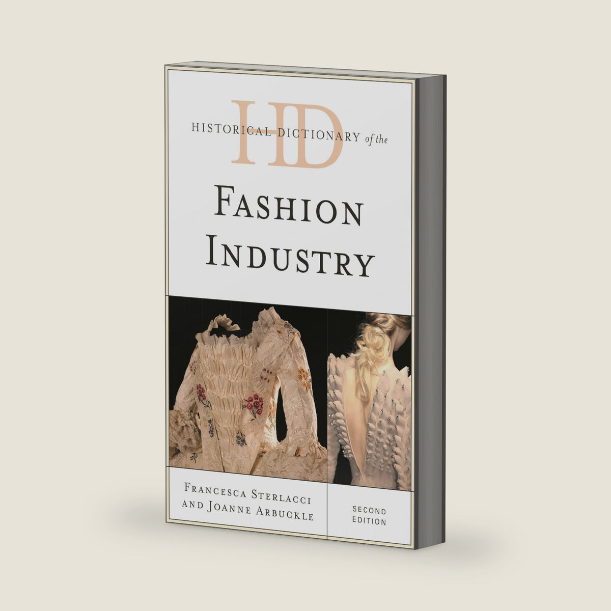Historical Dictionary of the Fashion Industry (Historical Dictionaries of Professions and Industries) by Francesca Sterlacci