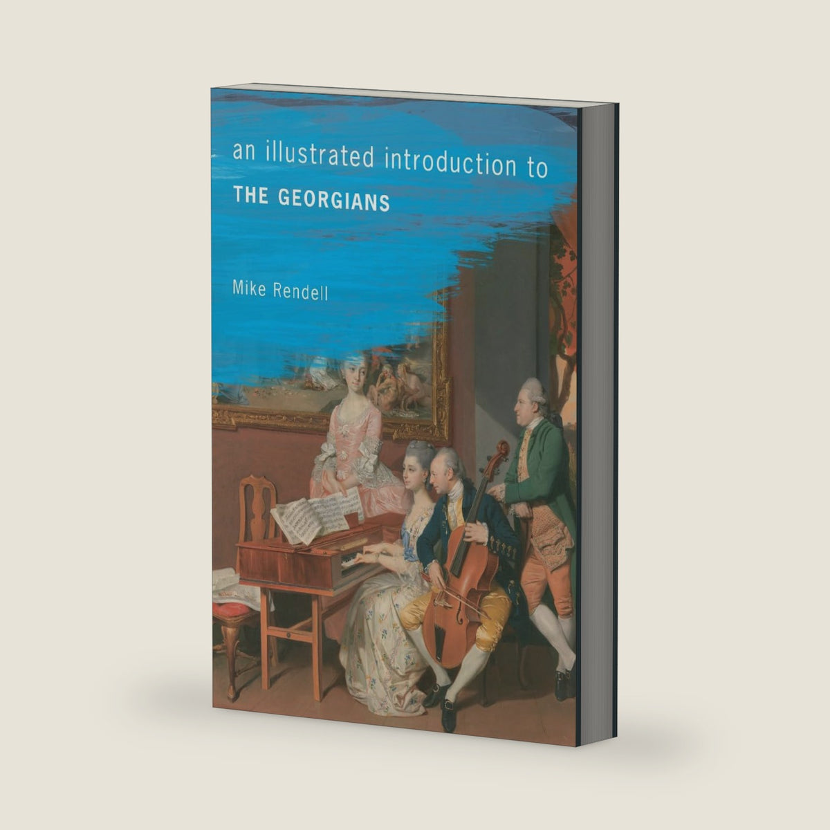 An Illustrated Introduction To The Georgians by Mike Rendell