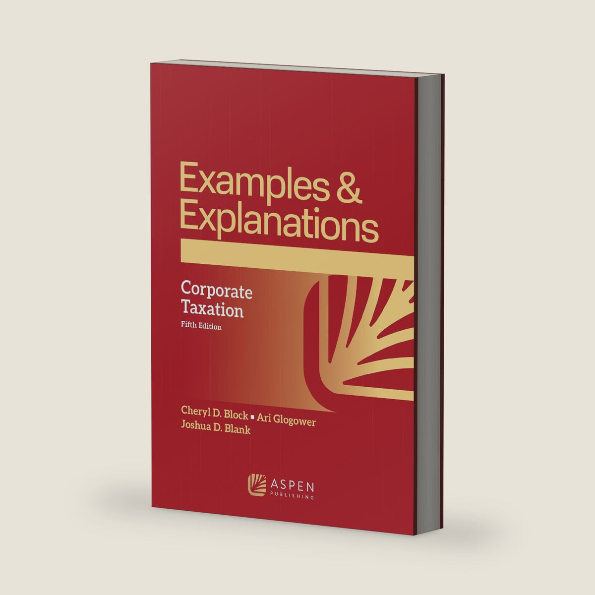 Examples & Explanations for Corporate Taxation by Cheryl D. Block