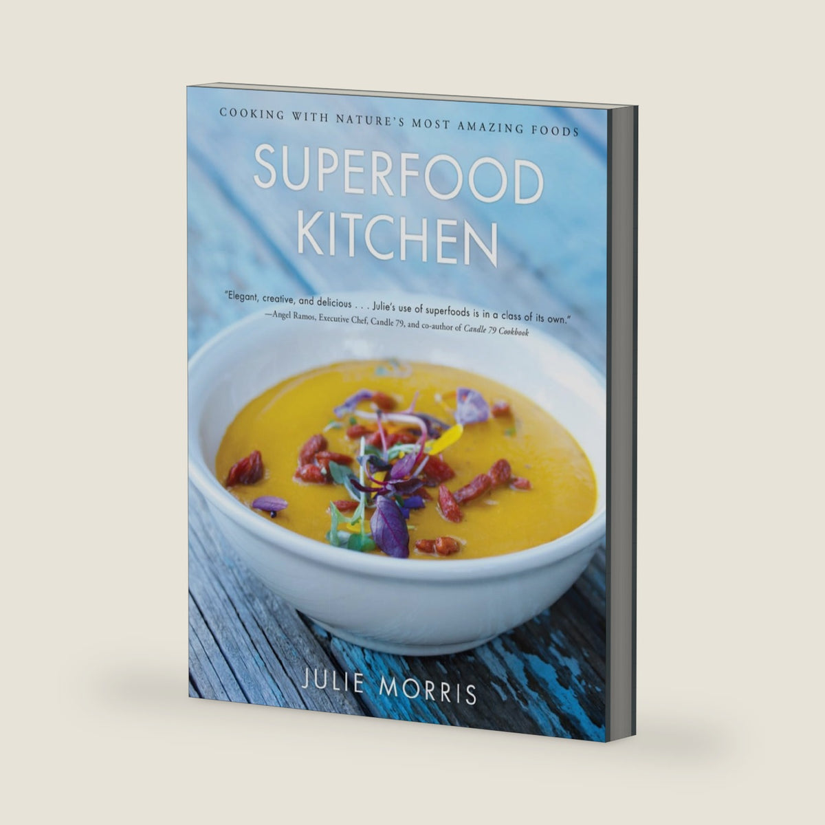 Superfood Kitchen: Cooking with Nature's Most Amazing Foods - A Cookbook (Volume 1) (Julie Morris's Superfoods) by Julie Morris