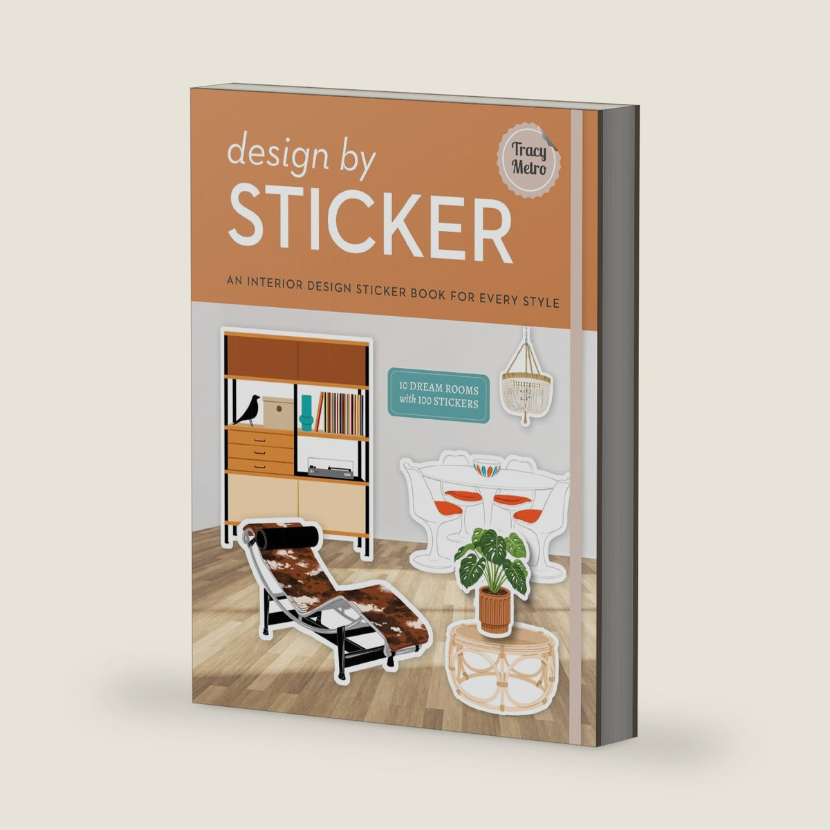 Design by Sticker: An Interior Design Sticker Book for Every Style by Tracy Metro