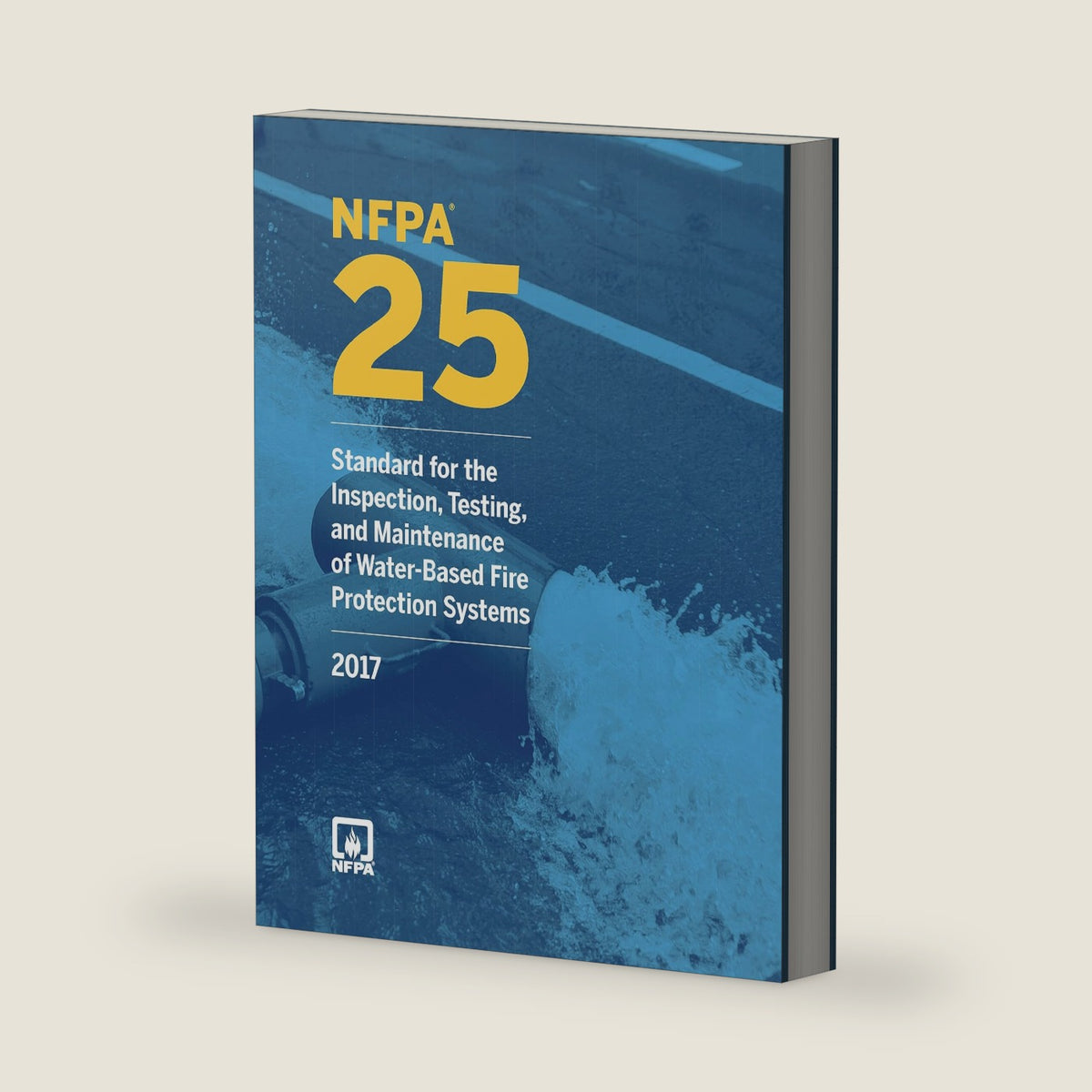 NFPA 25: Standard for the Inspection, Testing, and Maintenance of Water-Based Fire Protection Systems, 2017 Edition by National Fire Protection Association (NFPA)