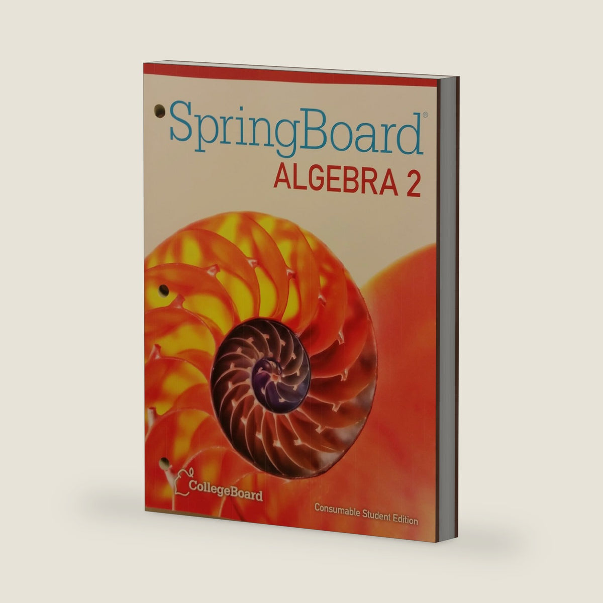 SpringBoard Algebra 2 Consumable Student Edition 2015 CollegeBoard by College Board
