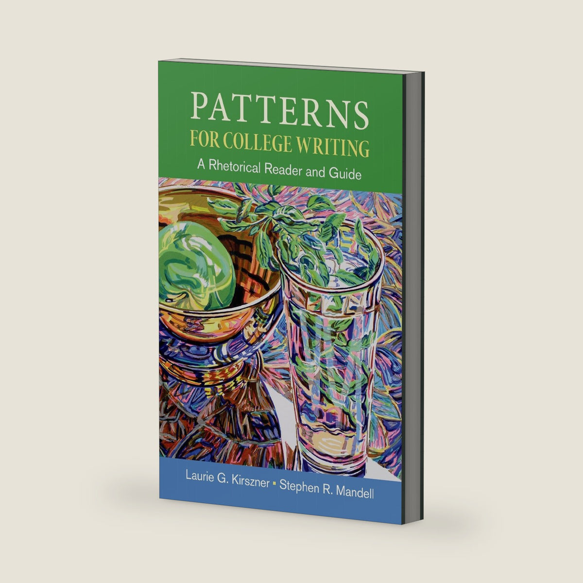 Patterns for College Writing: A Rhetorical Reader and Guide by Laurie G. Kirszner