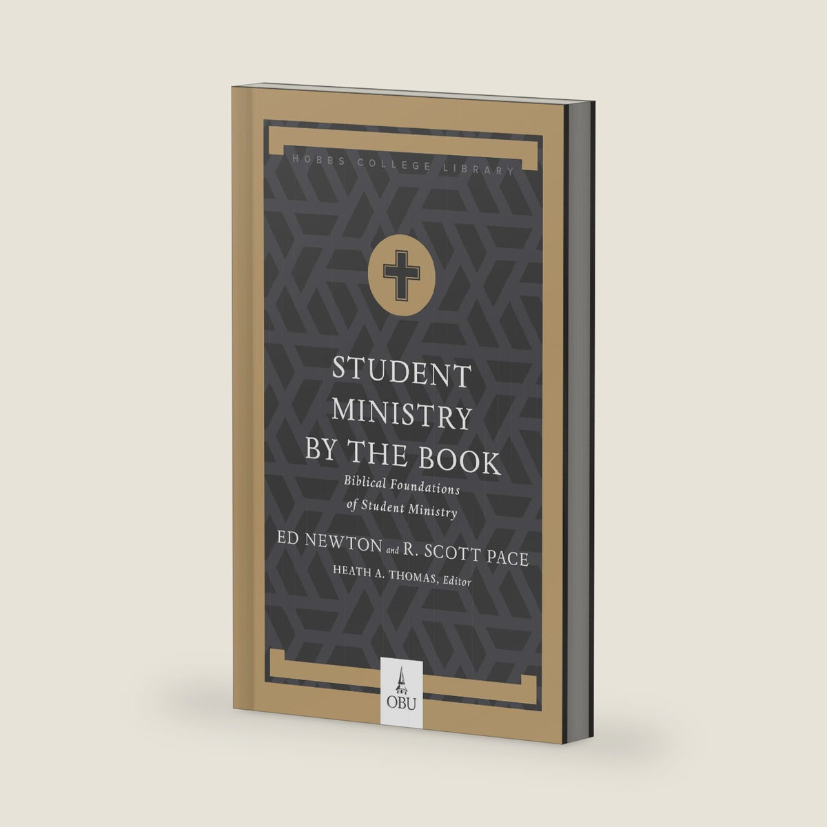 Student Ministry by the Book: Biblical Foundations for Student Ministry (Hobbs College Library) by Dr. R. Scott Pace