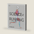Science of Running: Analyze your Technique, Prevent Injury, Revolutionize your Training (The Science of Fitness) by Chris Napier