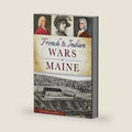 French & Indian Wars in Maine (Military) by Michael Dekker