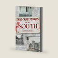 True Crime Stories of the South by Cathy Pickens