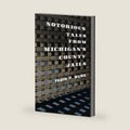 Notorious Tales from Michigan's County Jails (True Crime) by Tobin T. Buhk