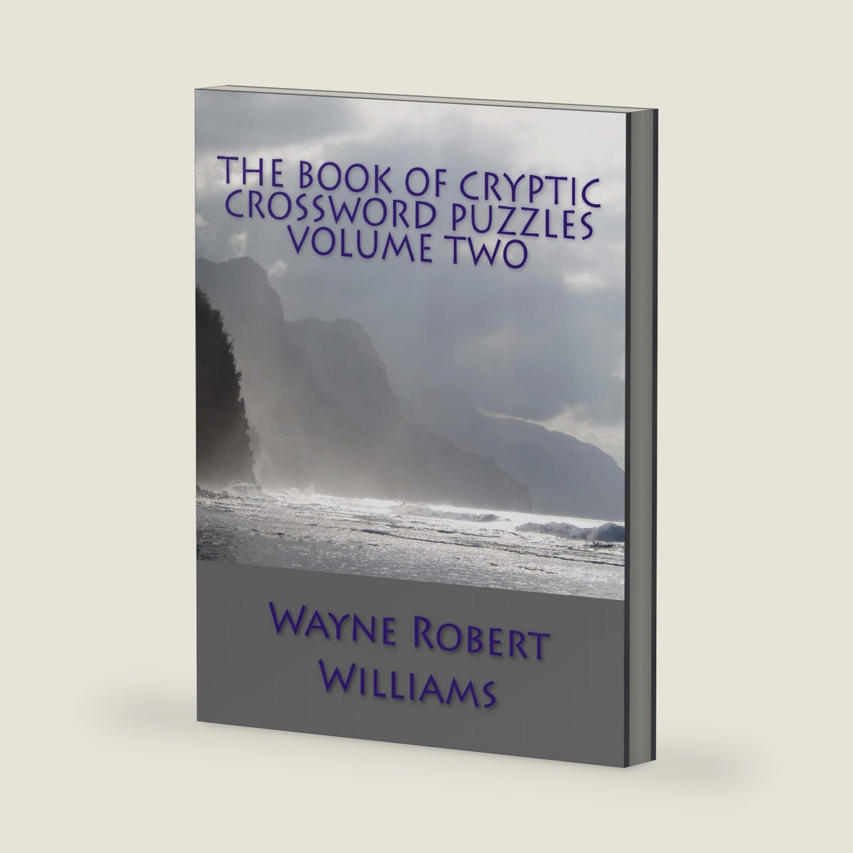 The Book of Cryptic Crossword Puzzles Volume Two by Wayne Robert Williams