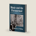 Music and the Paranormal: An Encyclopedic Dictionary by Melvyn J. Willin