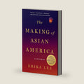 The Making of Asian America: A History (Printing may vary) by Erika Lee