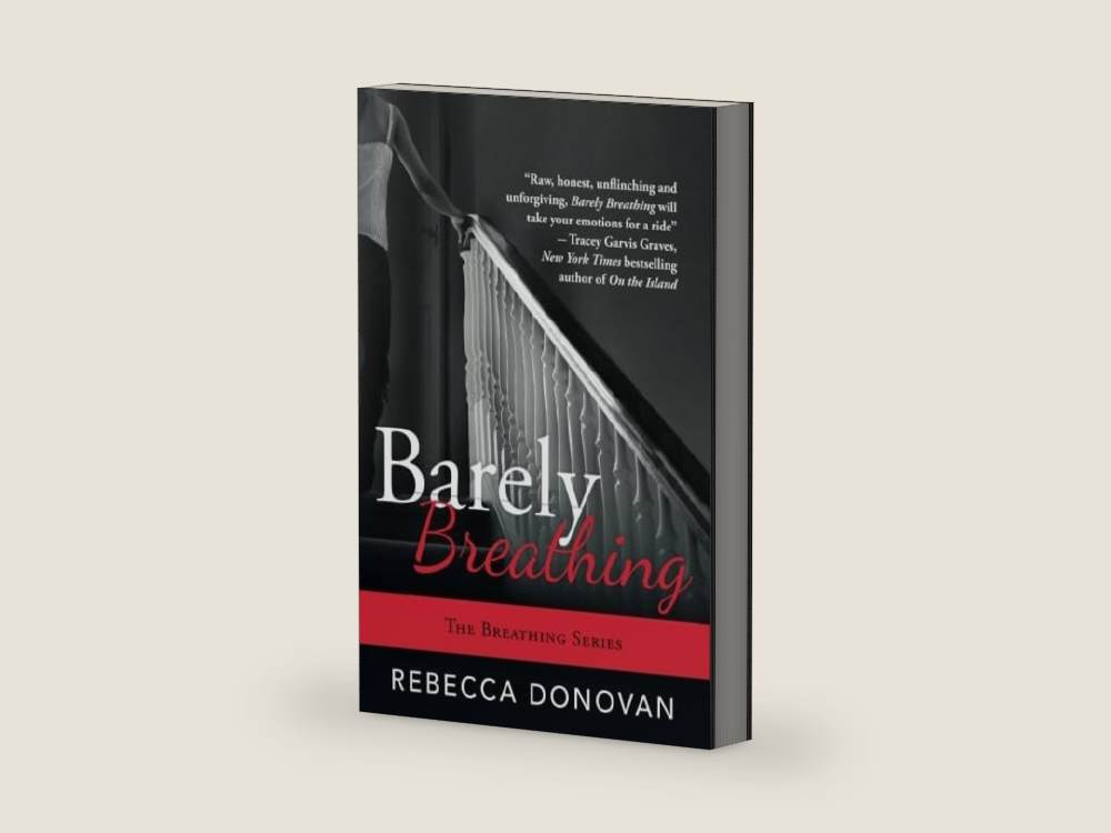 Barely Breathing by Rebecca Donovan | barcode:9781477817179 | source:9781477817179-right-three-quarter.jpg