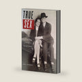 True Sex: The Lives of Trans Men at the Turn of the Twentieth Century by Emily Skidmore