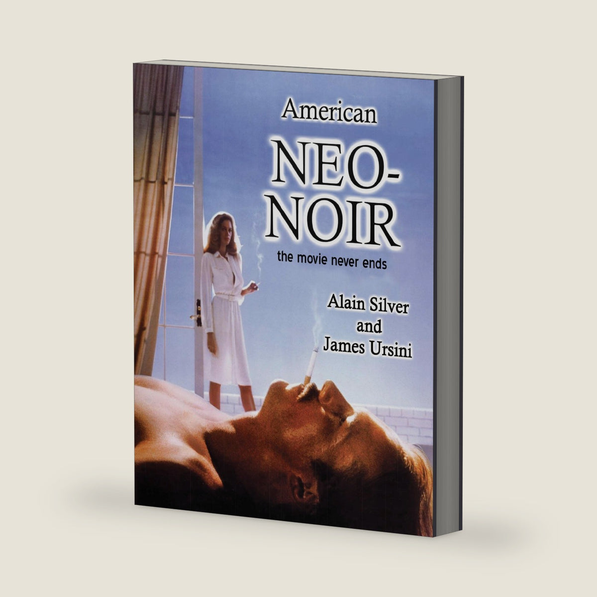 American Neo-Noir: The Movie Never Ends (Applause Books) by Alain Silver