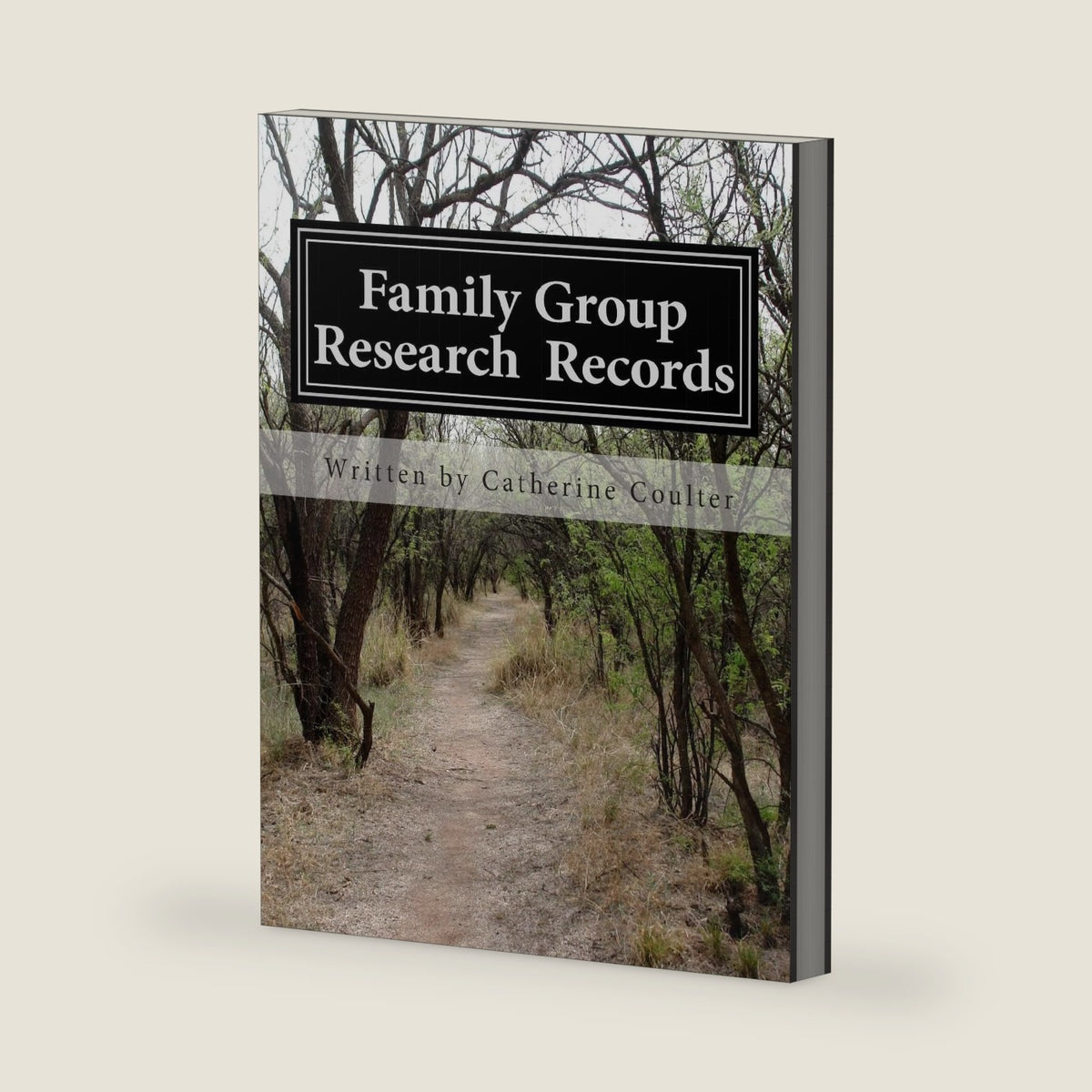 Family Group Research Records: A Family Tree Research Workbook (Family Tree Workbook) by Catherine Coulter