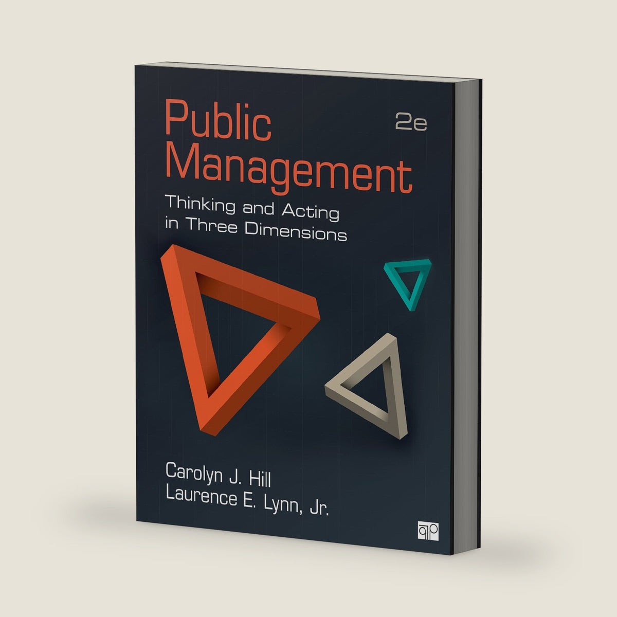 Public Management: Thinking and Acting in Three Dimensions by Carolyn J. Hill