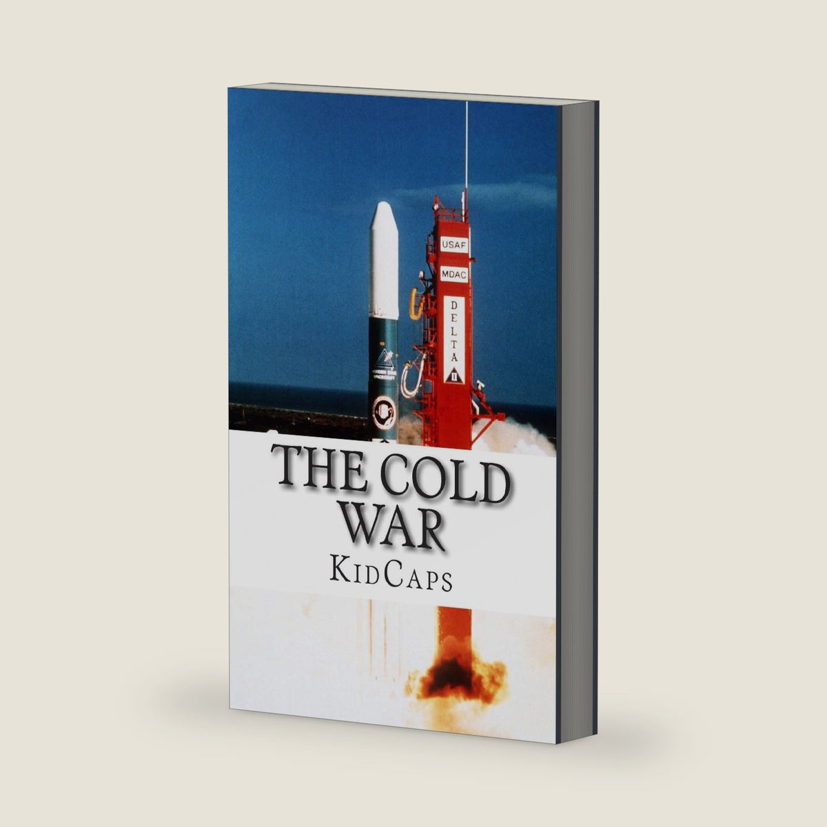 The Cold War: A History Just for Kids! by KidCaps
