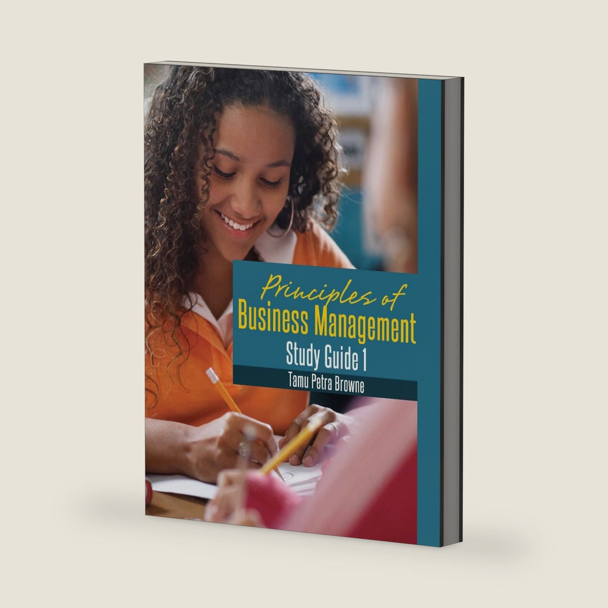 Principles of Business Management Study Guide 1: Revision Guide for A'Level and C.A.P.E. Students by Tamu Petra Browne